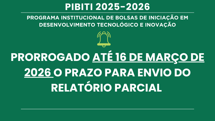 Relatório Parcial PIBITI 2025-2026 - Prorrogação de prazo